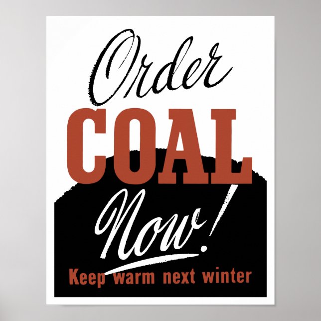 Order Coal Now! Keep Warm Next Winter Poster (Front)