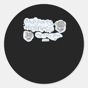 Ordinary Holiness Classic Round Sticker