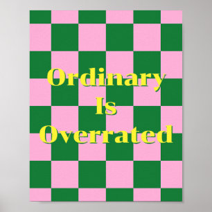 Ordinary Is Overrate, green, pink and yellow quote Poster
