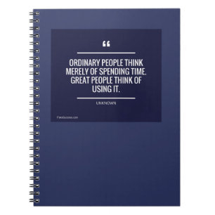 Ordinary People Think Merely of Spending Time Notebook