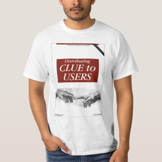 O'Really - Distributing Clue to Users T-Shirt (Front)