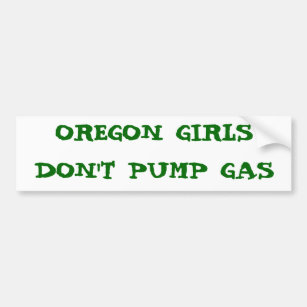 OREGON GIRLS DON'T PUMP GAS BUMPER STICKER