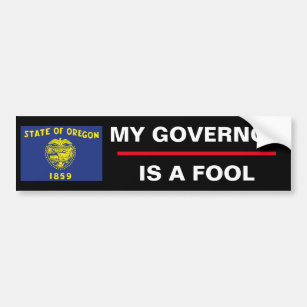 Oregon My Governor Is A Fool Bumper Sticker