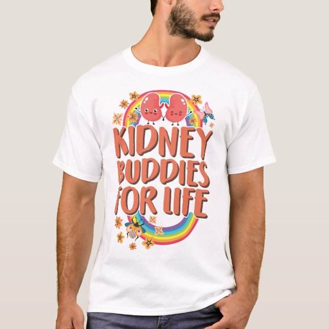 Organ Donation Awareness, Kidney Buddies For Life T-Shirt (Front)