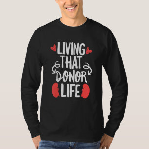 Organ Donation Quote For An Organ Donor T-Shirt