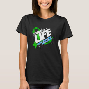 Organ Donation Saves Lives an Organ Donor Awarenes T-Shirt