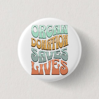 Organ Donation Saves Lives T-Shirt 3 Cm Round Badge