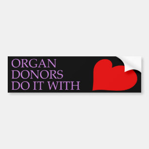 Organ Donors Do It With Heart Bumpersticker Bumper Sticker