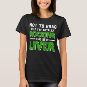 Organ Recipient Liver Transplant Survivor Liver Di T-Shirt