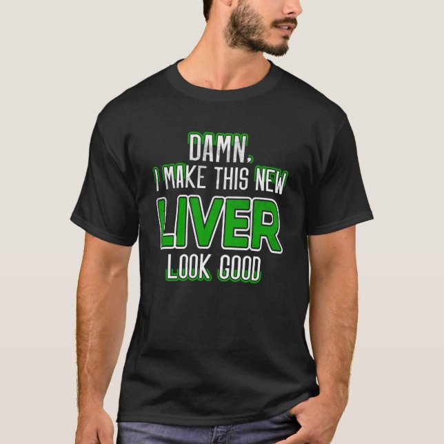 Organ Recipient Liver Transplant Survivor Liver Di T-Shirt (Front)