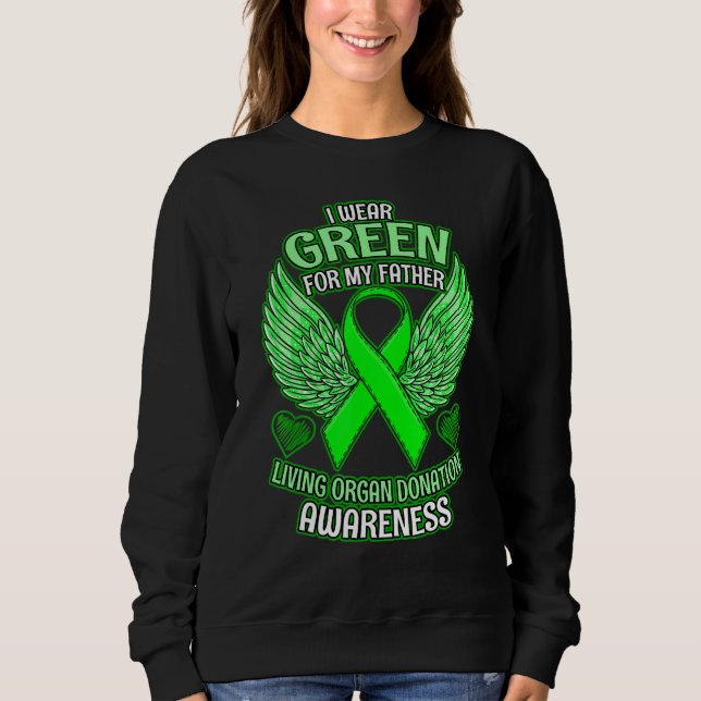 Organ Transplant Awareness Father Support Ribbon Sweatshirt (Front)