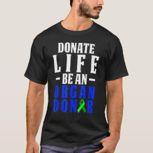Organ Transplant Donor Surgery Recovery 20 T-Shirt