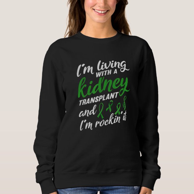 Organ Transplant For A Kidney Recipient Sweatshirt (Front)