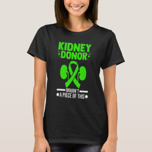 Organ Transplant kidney donors T-Shirt