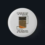 Organic Chemistry Science Teacher Funny Geek 3 Cm Round Badge<br><div class="desc">Cute and funny chemistry button to treat yourself or as a gift for your favourite scientist,  chemistry teacher or graduate. The saying on this decorative button is... well,  find out for yourself. It's a joke about a chemical solution. Perfect for geeks or chemistry teachers featuring funny lab experiment pun.</div>