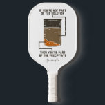 Organic Chemistry Science Teacher Personalised Pickleball Paddle<br><div class="desc">Cute and funny chemistry button to treat yourself or as a gift for your favourite scientist, chemistry teacher or graduate. The saying on this decorative pickleball paddle is... well, find out for yourself. It's a joke about a chemical solution. Perfect for geeks or chemistry teachers featuring funny lab experiment pun....</div>