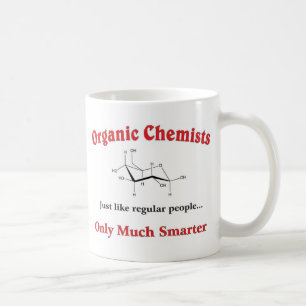 Organic Chemists just like regular people Coffee Mug