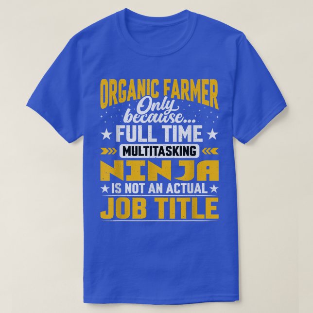 Organic Farmer Job Title Funny Organic Farming Agr T-Shirt (Design Front)