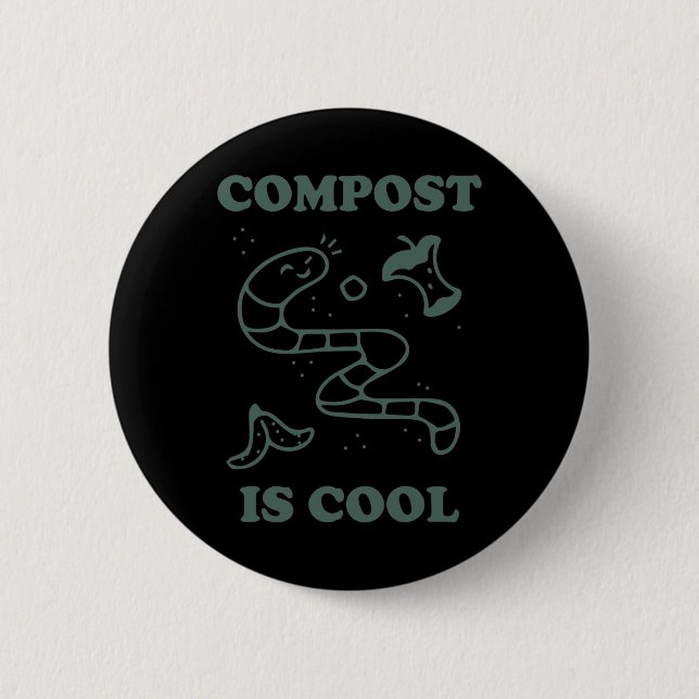 Organic Farming Composting - Compost Is Cool A Gar 6 Cm Round Badge (Front)