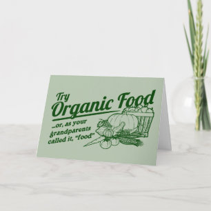 Organic Food - your grandparents called it "food" Holiday Card
