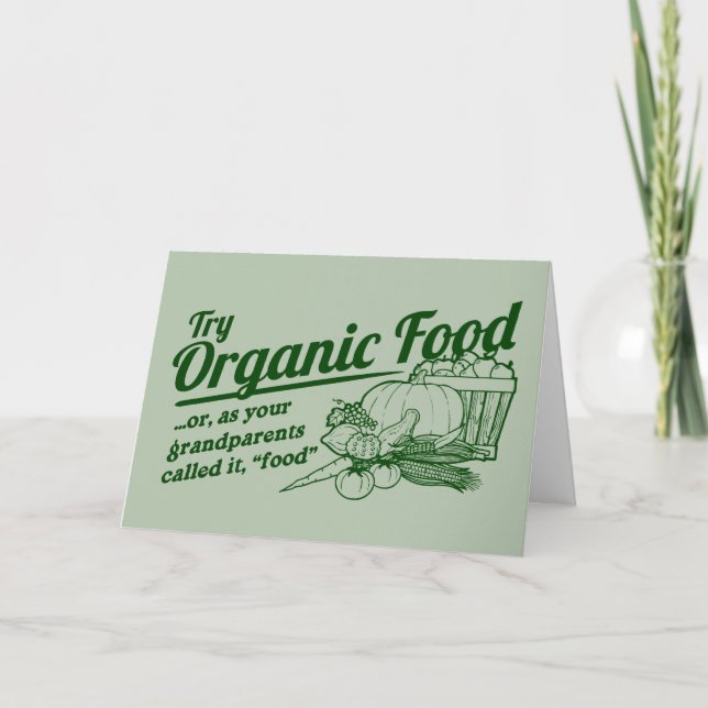 Organic Food - your grandparents called it "food" Holiday Card (Front)