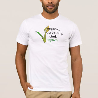 organic.macrobiotic.chef.,  vegan. T-Shirt
