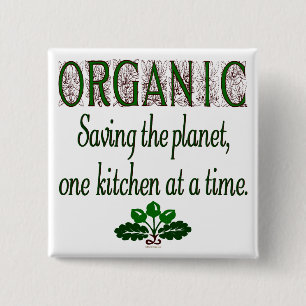 Organic Saving the Planet Kitchen Saying Button