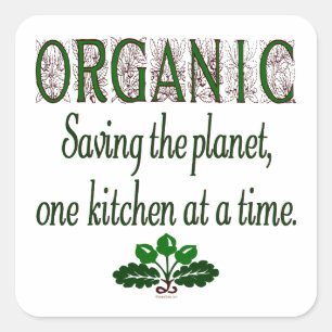 Organic Saving the Planet Kitchen Saying Square Sticker