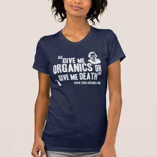 Organics or Death T-Shirt