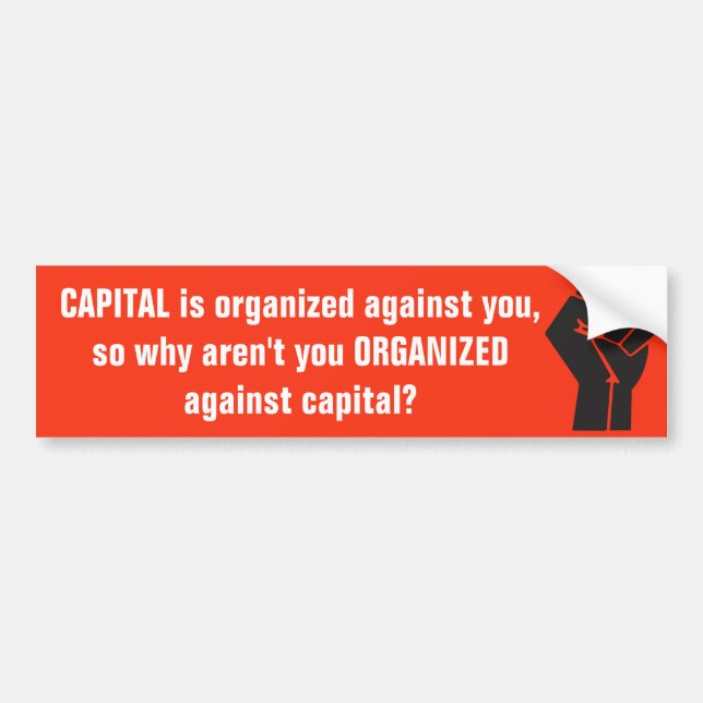 Organise Against Capital Bumper Sticker (Front)