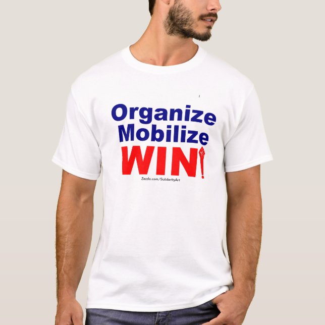 Organise-Mobilise-WIN! T-Shirt (Front)