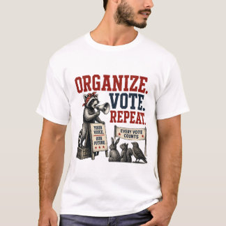 Organise. Vote. Repeat. T-Shirt