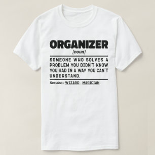 Organiser Noun Chaos Manager Sarcastic Quote T-Shirt