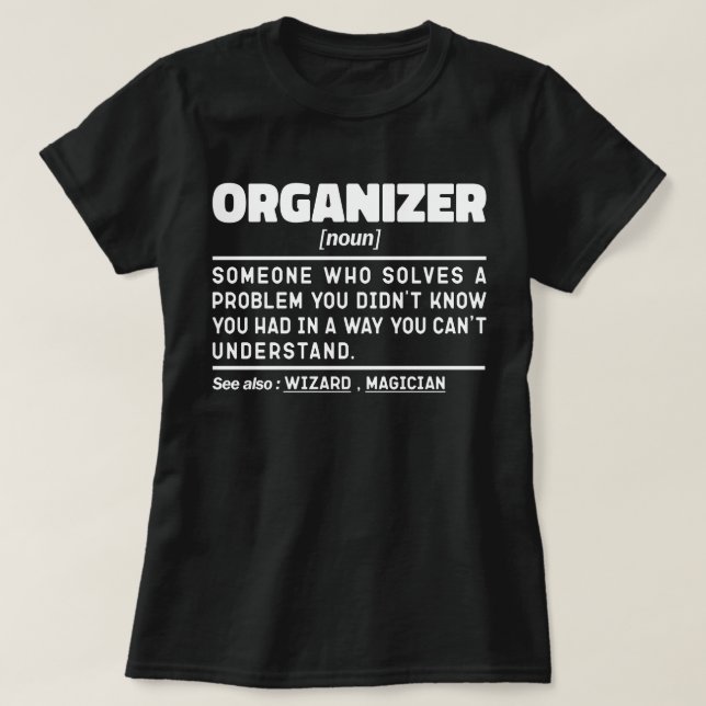 Organiser Noun Chaos Manager Sarcastic Quote T-Shirt (Design Front)