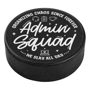 Organising Chaos Funny Quote Admin Prof Day Squad Hockey Puck