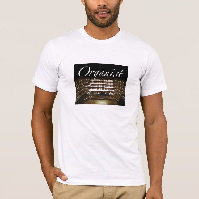 Organist at your service t-shirt (Front)