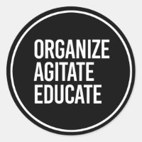 ORGANIZE AGITATE EDUCATE - - white -
