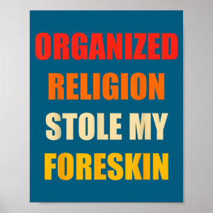 Organized Religion Stole My Foreskin Retro Vintage Poster