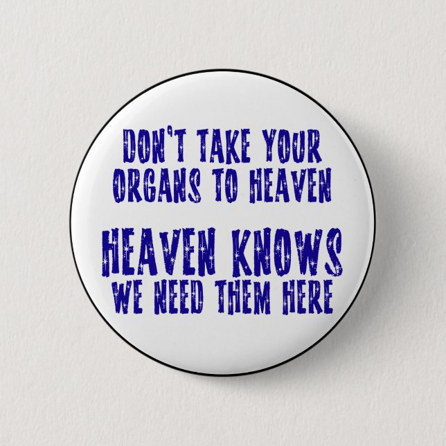Organs To Heaven 6 Cm Round Badge (Front)