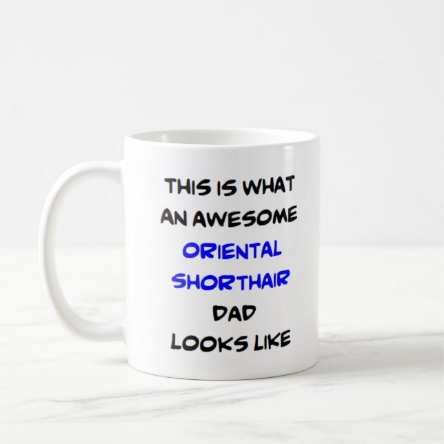 oriental shorthair dad, awesome coffee mug (Left)