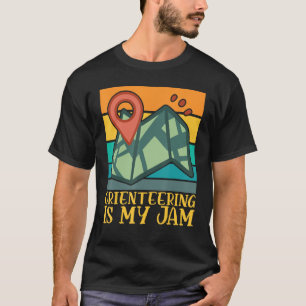 Orienteering Is My Jam Compass Hiking Orienteering T-Shirt