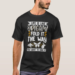 Origami Master Paper Folding Craft Crane Life Is L T-Shirt