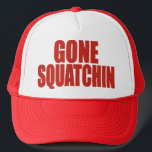 Original & Best-Selling Bobo's GONE SQUATCHIN Hat<br><div class="desc">I do think there's a SQUATCH IN THESE WOODS.  Fun design like TV's popular “Bobo - GONE SQUATCHIN” hat - celebrating everyone's favourite 9 foot hairy nightmare - BIGFOOT.  For fans of the Animal Planet TV show FINDING BIGFOOT,  our Bigfoot Shirts and Bigfoot Hats make the PERFECT GIFT.</div>