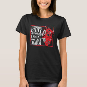 Original Body Rebuild Engine, Open Heart Surgery a T-Shirt