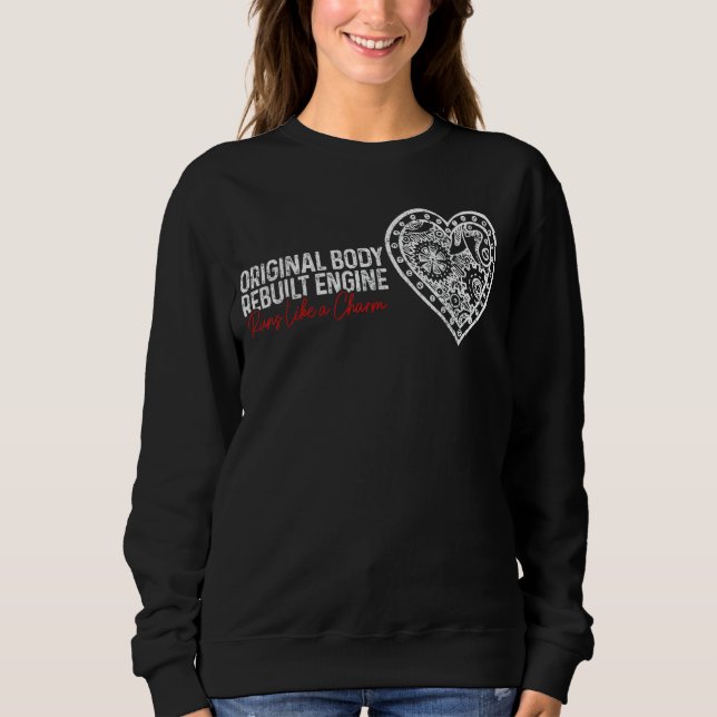 Original Body Rebuilt Engine Open Heart Surgery By Sweatshirt (Front)