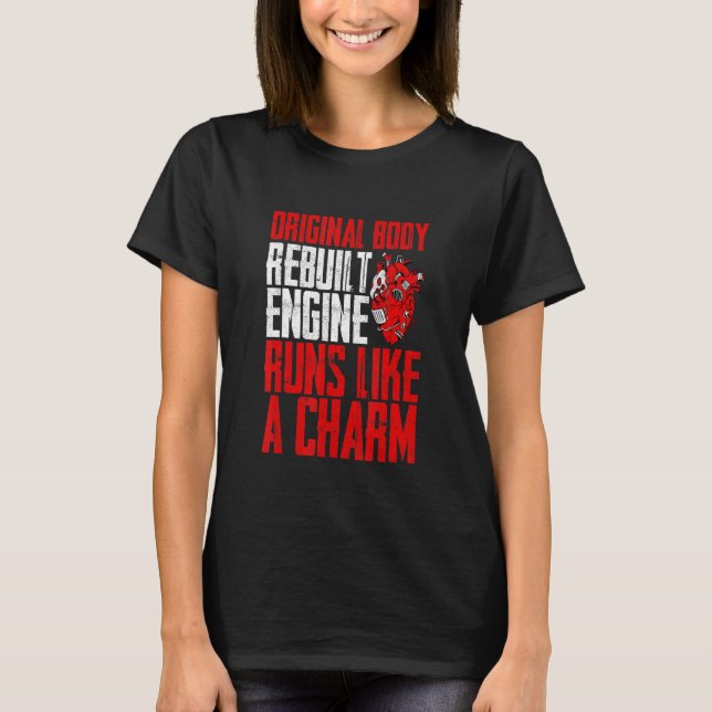 Original Body  Rebuilt Engine  Runs Like A Charm   T-Shirt (Front)
