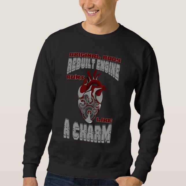 Original Body Rebuilt Engine Works Like A Charm Op Sweatshirt (Front)