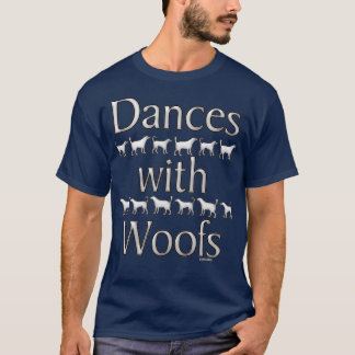 Original Dances with Woofs  Best Dog Lover EVER T-Shirt