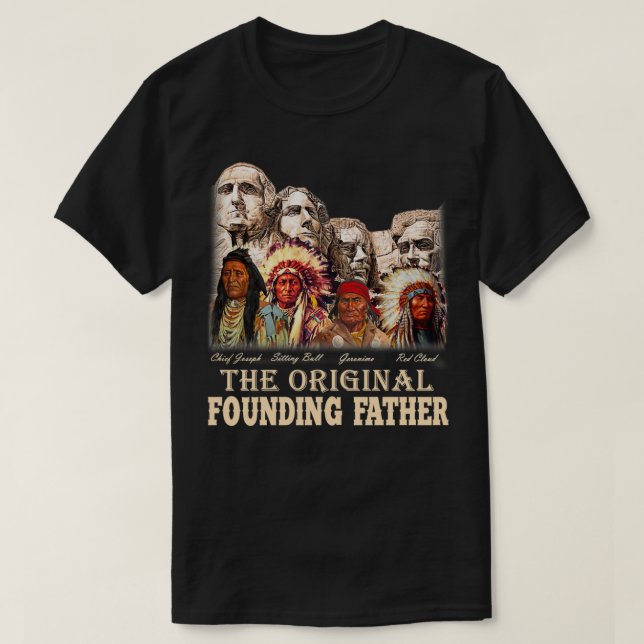 Original Founding Fathers Native American  T-Shirt (Design Front)