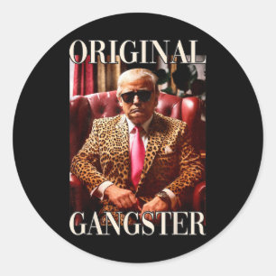 Original Gangster Shirt Funny Maga Donald Trump 20 Classic Round Sticker